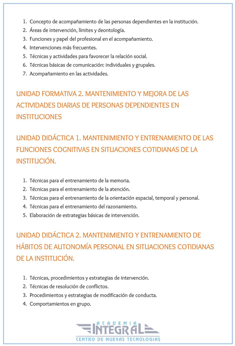 UNIDAD FORMATIVA 2. MANTENIMIENTO Y MEJORA DE LAS ACTIVIDADES DIARIAS DE PERSONAS DEPENDIENTES EN INSTITUCIONES UNIDAD DIDÁCTICA 1.