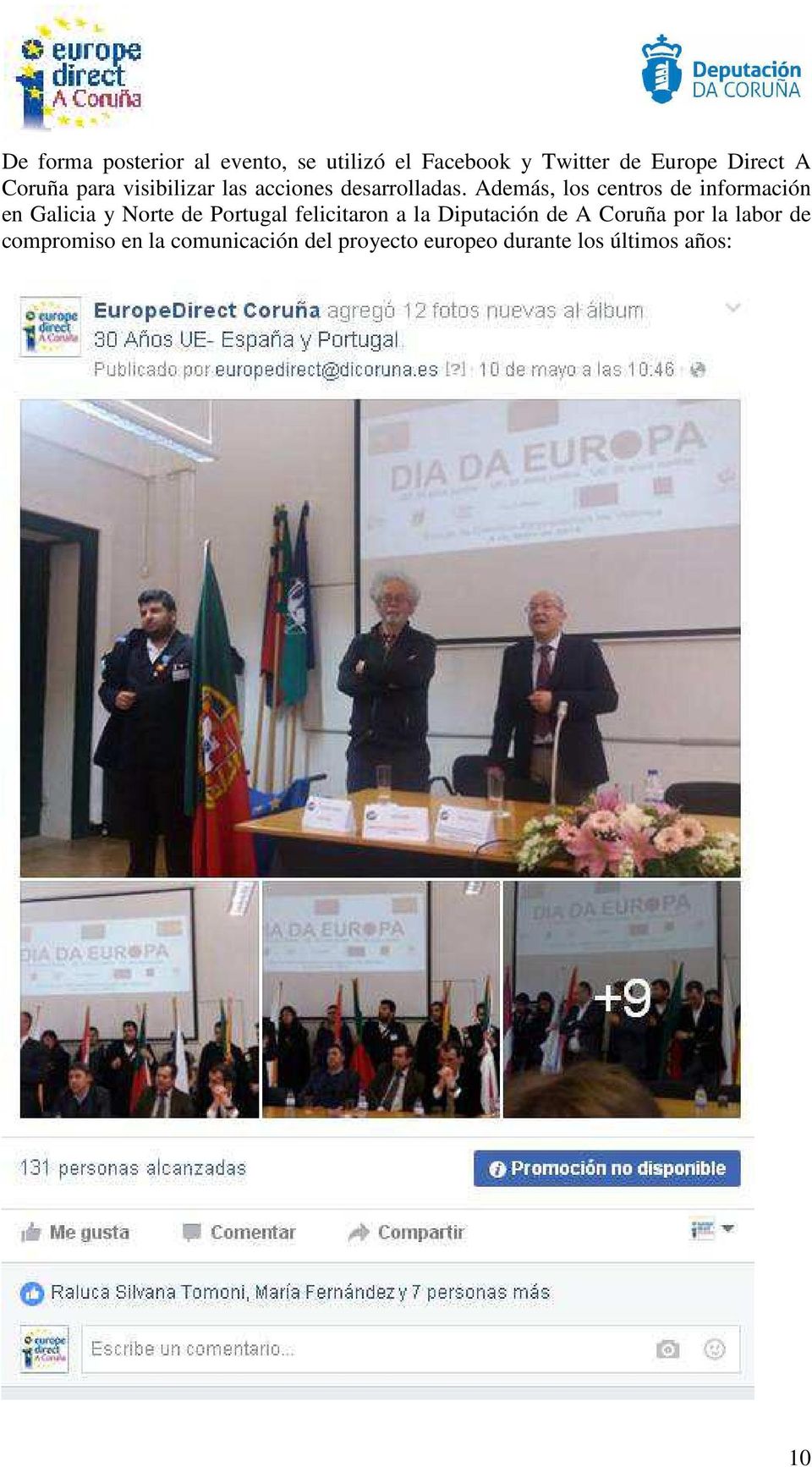 Además, los centros de información en Galicia y Norte de Portugal felicitaron a la