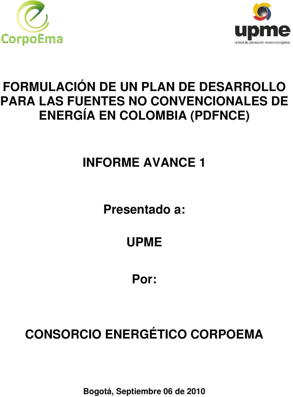 (PDFNCE) INFORME AVANCE 1 Presentado a: UPME Por: