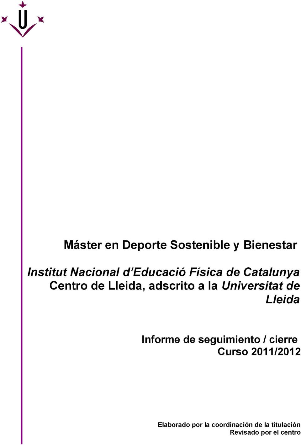 Universitat de Lleida Informe de seguimiento / cierre Curso