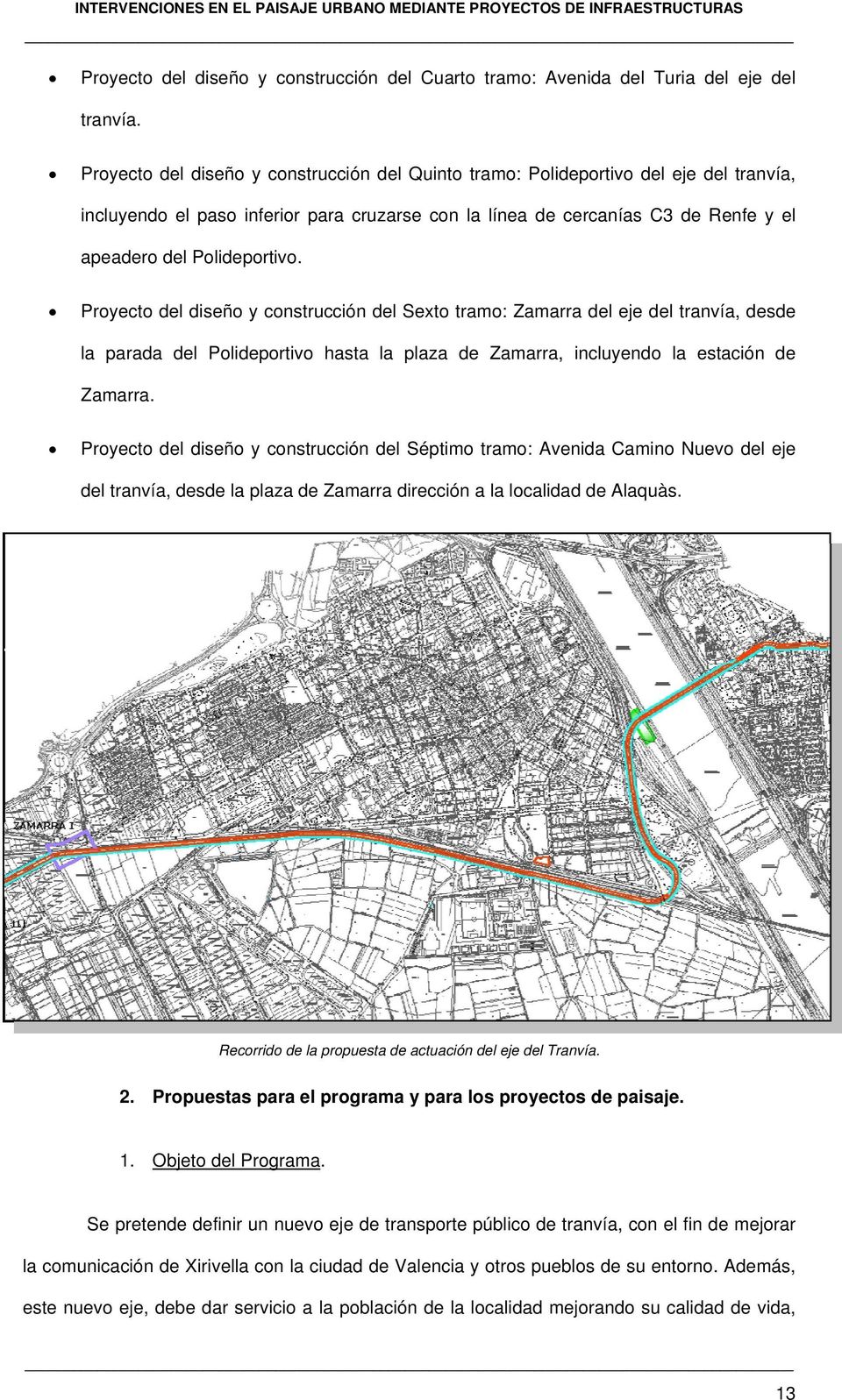 Proyecto del diseño y construcción del Sexto tramo: Zamarra del eje del tranvía, desde la parada del Polideportivo hasta la plaza de Zamarra, incluyendo la estación de Zamarra.
