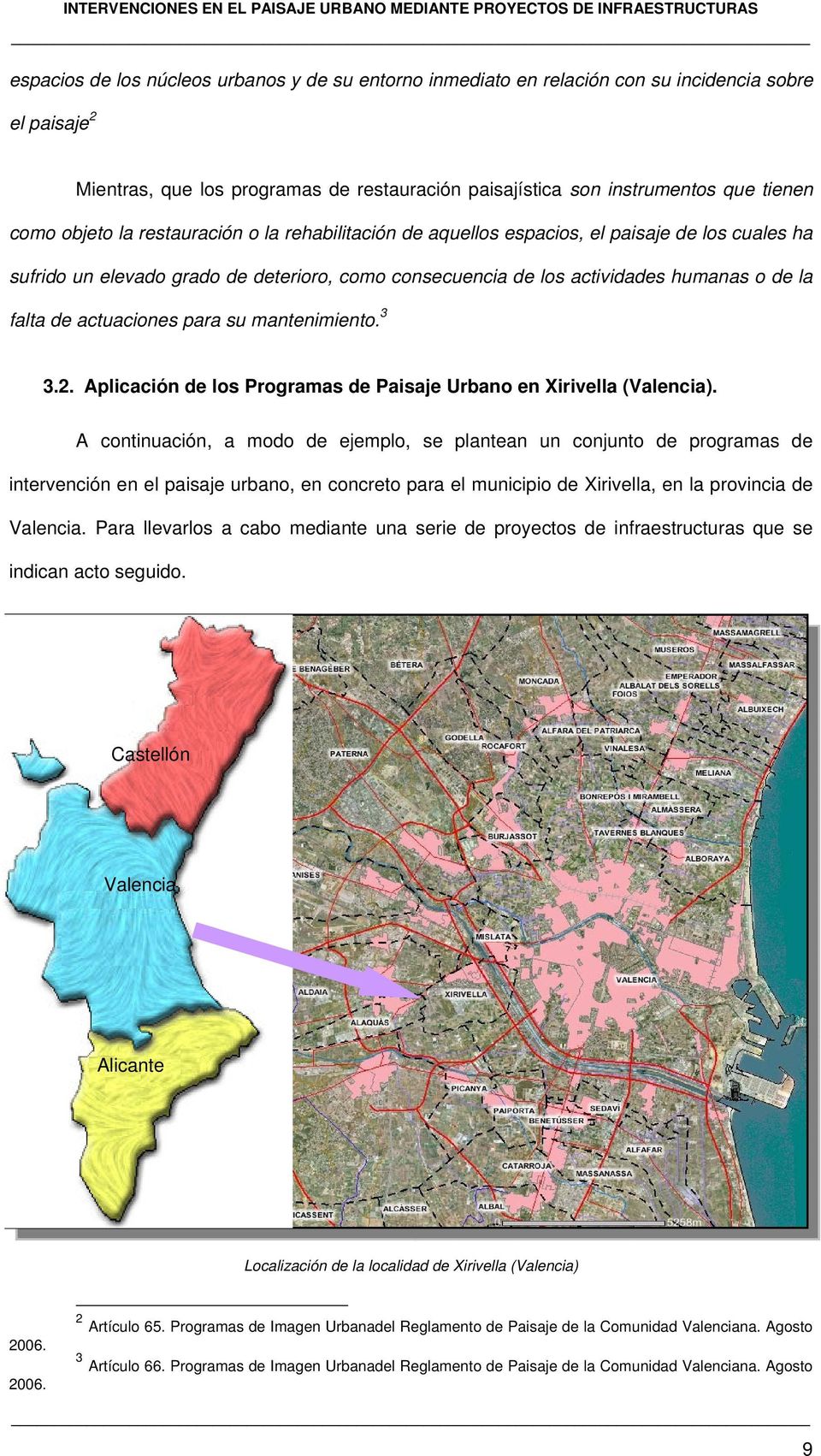 actuaciones para su mantenimiento. 3 3.2. Aplicación de los Programas de Paisaje Urbano en Xirivella (Valencia).