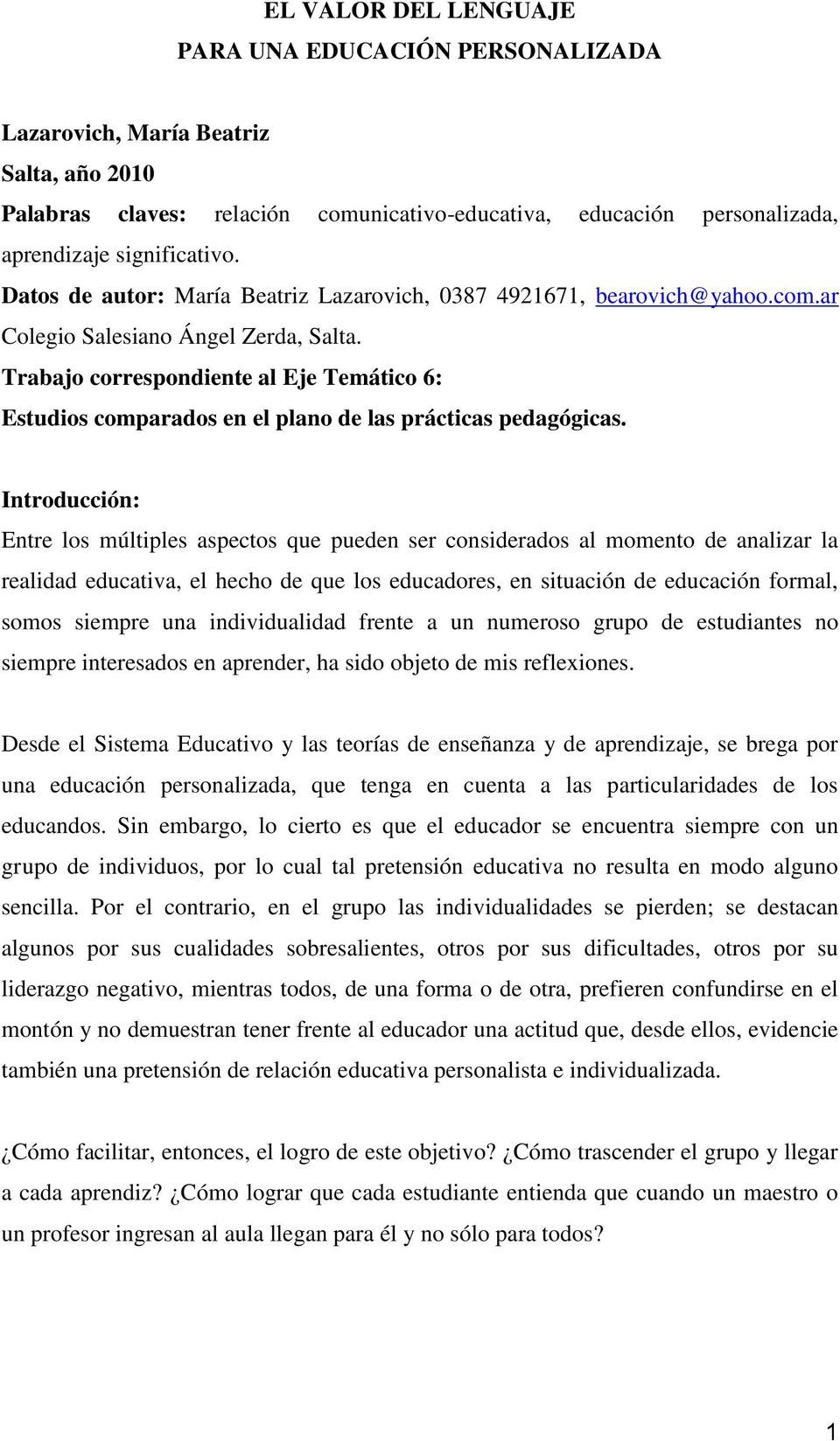Trabajo correspondiente al Eje Temático 6: Estudios comparados en el plano de las prácticas pedagógicas.