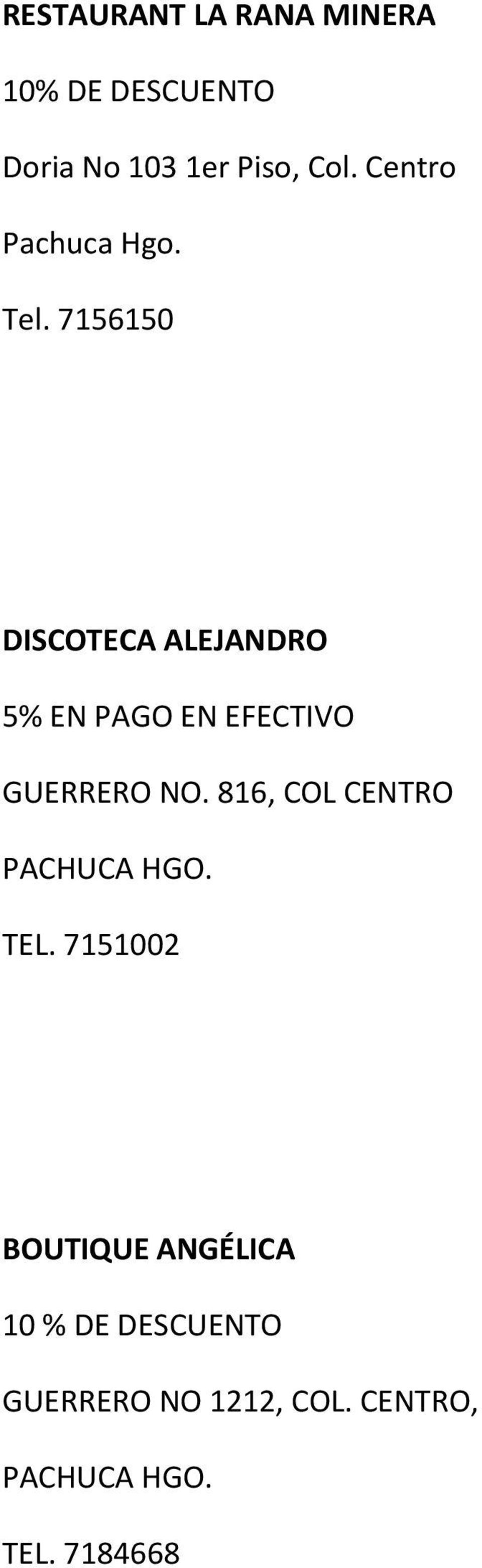 7156150 DISCOTECA ALEJANDRO 5% EN PAGO EN EFECTIVO GUERRERO NO.