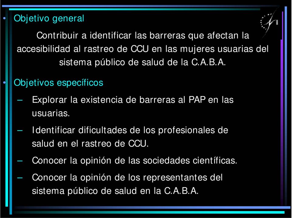 B.A. Objetivos específicos Explorar la existencia de barreras al PAP en las usuarias.