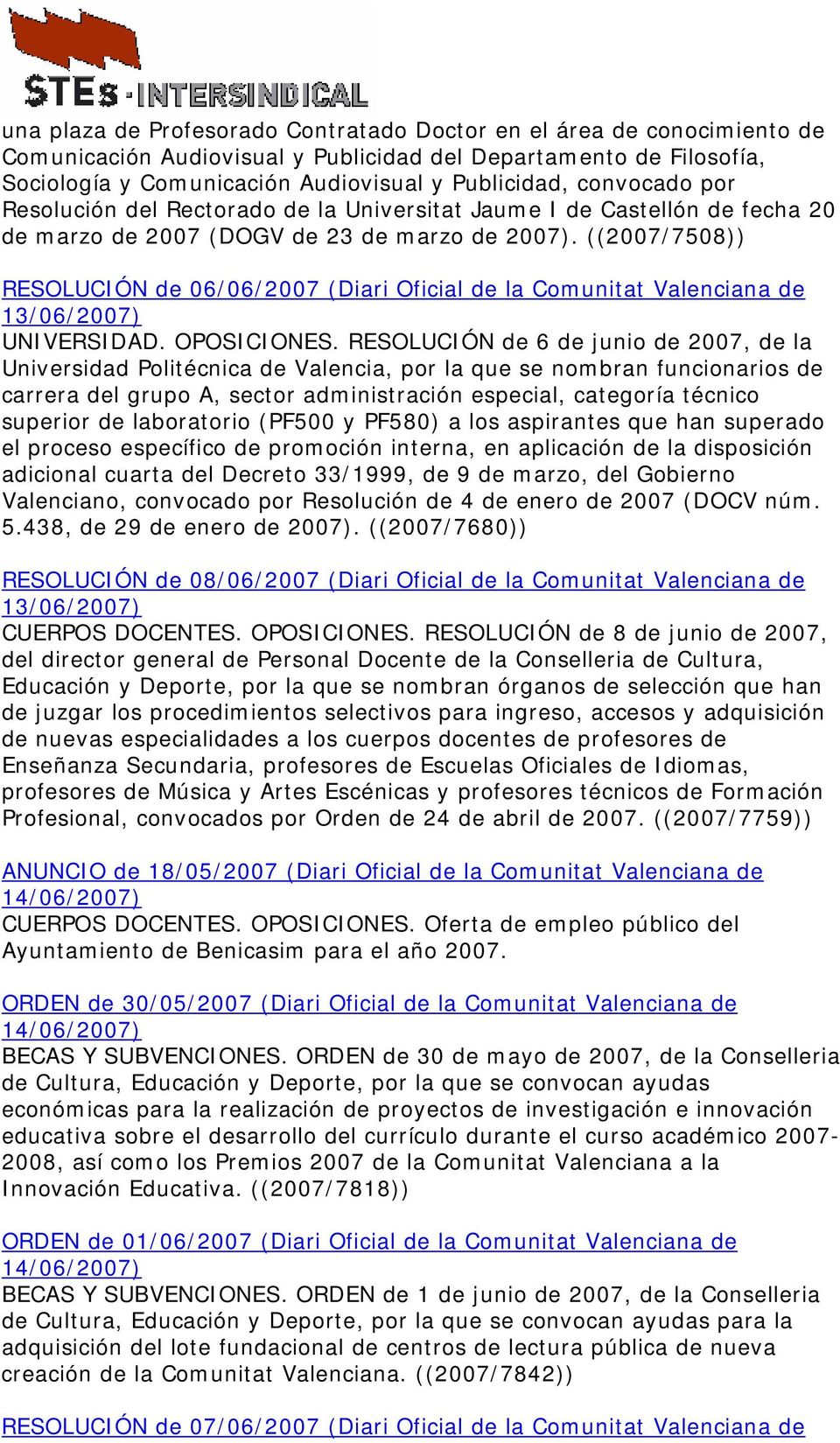 ((2007/7508)) RESOLUCIÓN de 06/06/2007 (Diari Oficial de la Comunitat Valenciana de UNIVERSIDAD. OPOSICIONES.