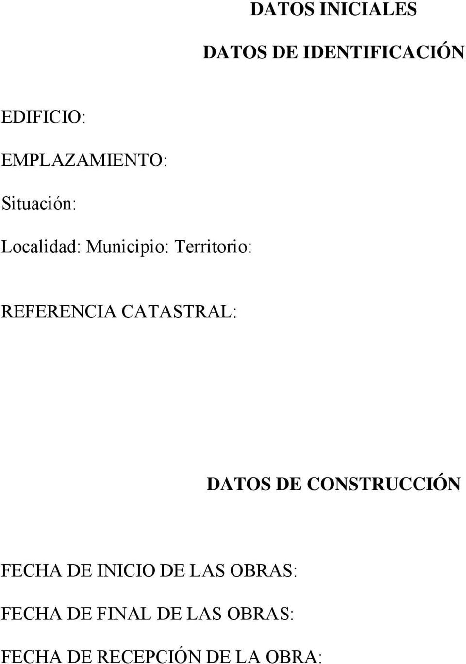 REFERENCIA CATASTRAL: DATOS DE CONSTRUCCIÓN FECHA DE INICIO