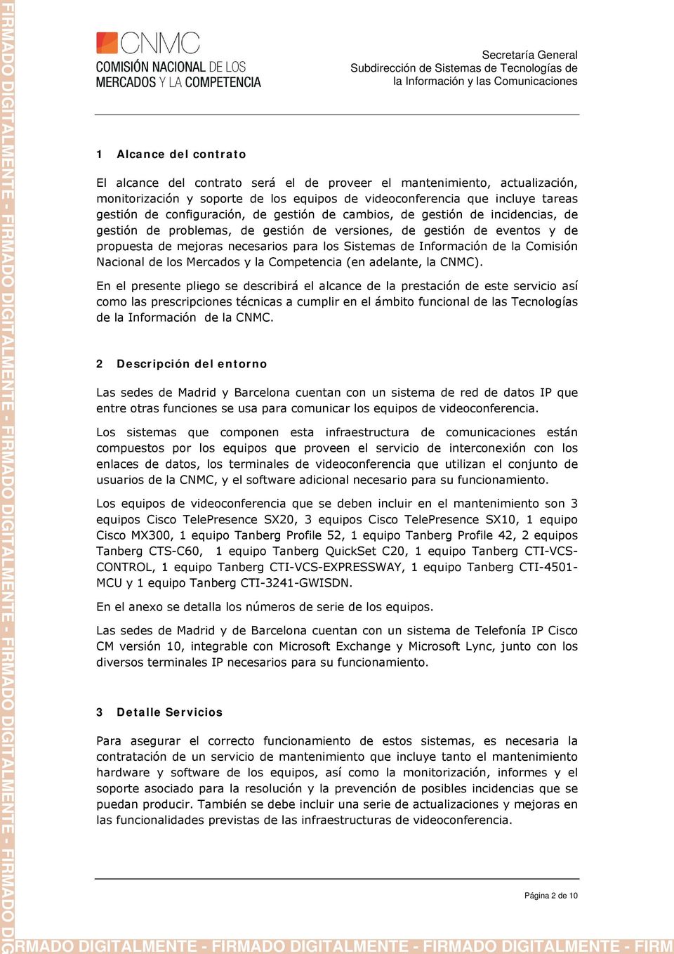 Información de la Comisión Nacional de los Mercados y la Competencia (en adelante, la CNMC).