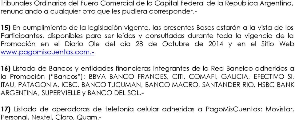 Diario Ole del día 28 de Octubre de 2014 y en el Sitio Web www.pagomiscuentas.com.