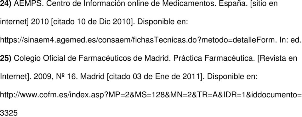es/consaem/fichastecnicas.do?metodo=detalleform. In: ed. 25) Colegio Oficial de Farmacéuticos de Madrid.