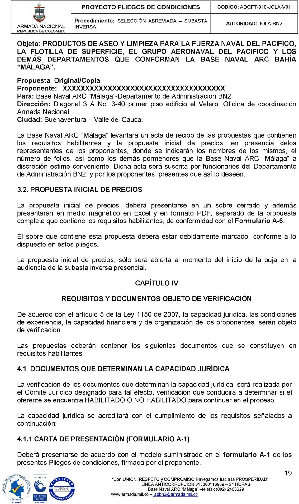 Propuesta Original/Copia Proponente: XXXXXXXXXXXXXXXXXXXXXXXXXXXXXXXXXXXX Para: Base Naval ARC Málaga -Departamento de Administración BN2 Dirección: Diagonal 3 A No.