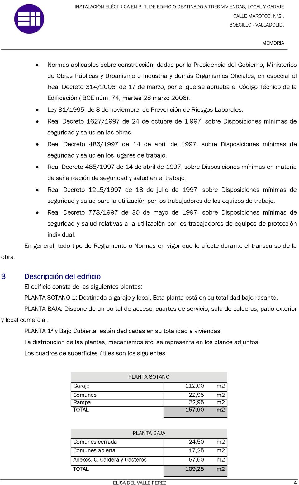 Real Decreto 1627/1997 de 24 de octubre de 1.997, sobre Disposiciones mínimas de seguridad y salud en las obras.