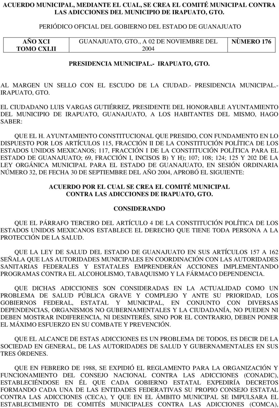 NÙMERO 176 AL MARGEN UN SELLO CON EL ESCUDO DE LA CIUDAD.- PRESIDENCIA MUNICIPAL.- IRAPUATO, GTO.
