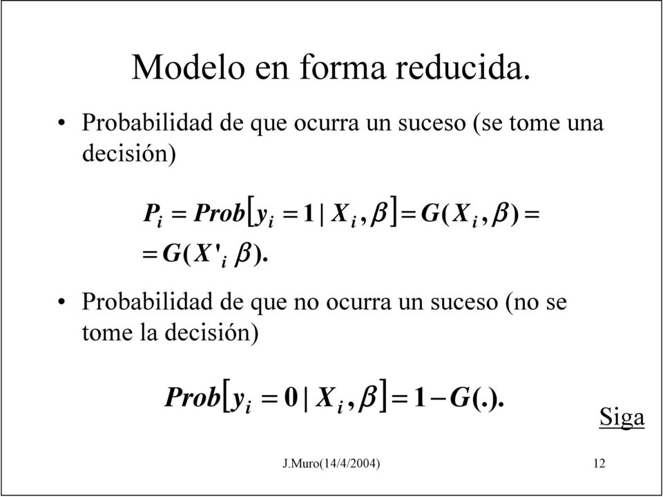 Prob G( X' [ y 1 X, β ] β ).