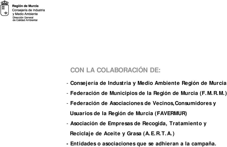 Vecinos,Consumidores y Usuarios de la Región de Murcia (FAVERMUR) - Asociación de Empresas de