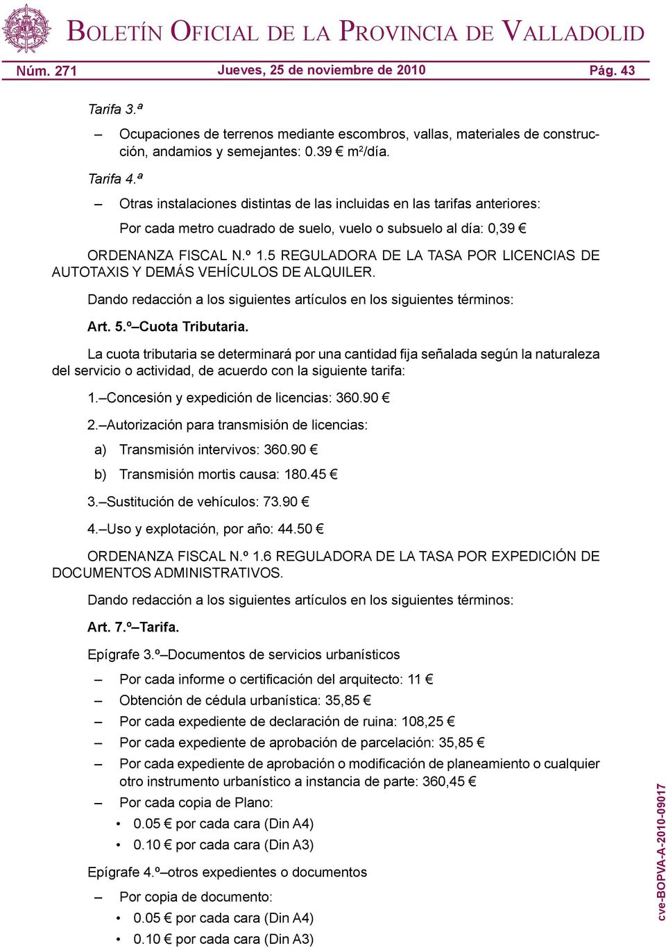 5 REGULADORA DE LA TASA POR LICENCIAS DE AUTOTAXIS Y DEMÁS VEHÍCULOS DE ALQUILER. Art. 5.º Cuota Tributaria.