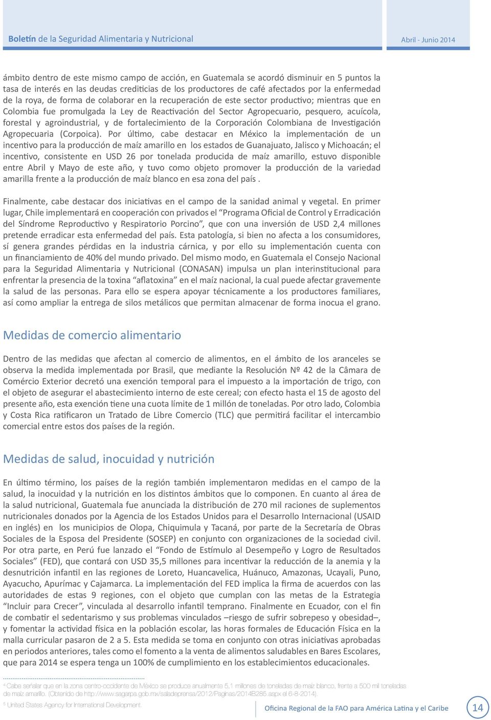 agroindustrial, y de fortalecimiento de la Corporación Colombiana de Investigación Agropecuaria (Corpoica).