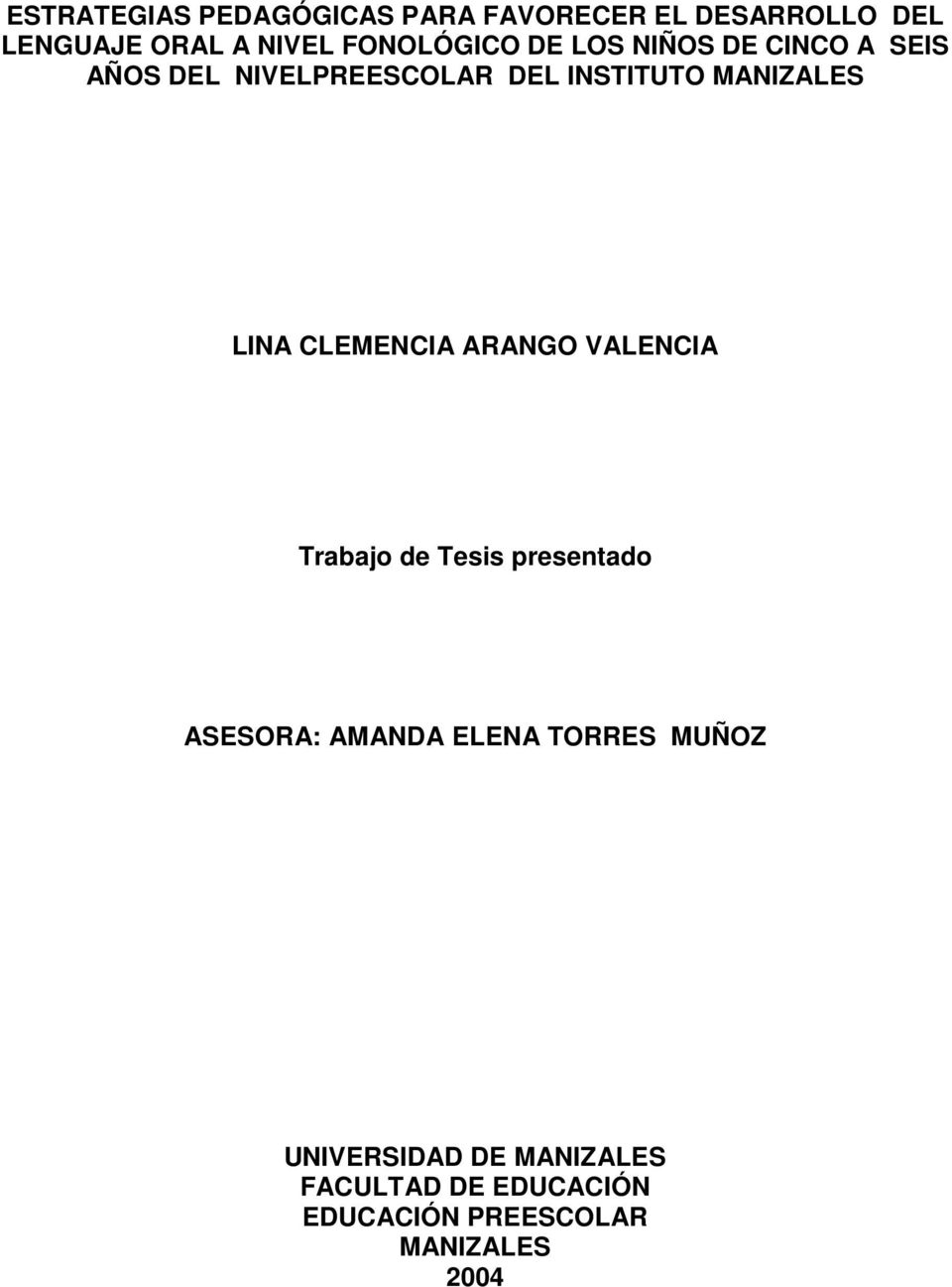MANIZALES LINA CLEMENCIA ARANGO VALENCIA Trabajo de Tesis resentado ASESORA: AMANDA