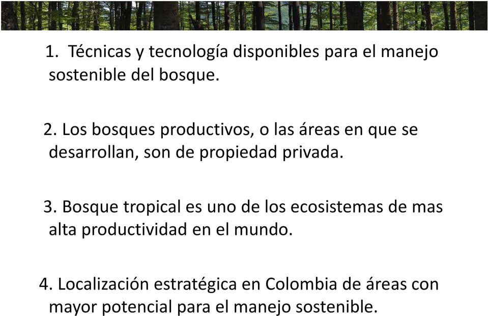 3. Bosque tropical es uno de los ecosistemas de mas alta productividad en el mundo. 4.