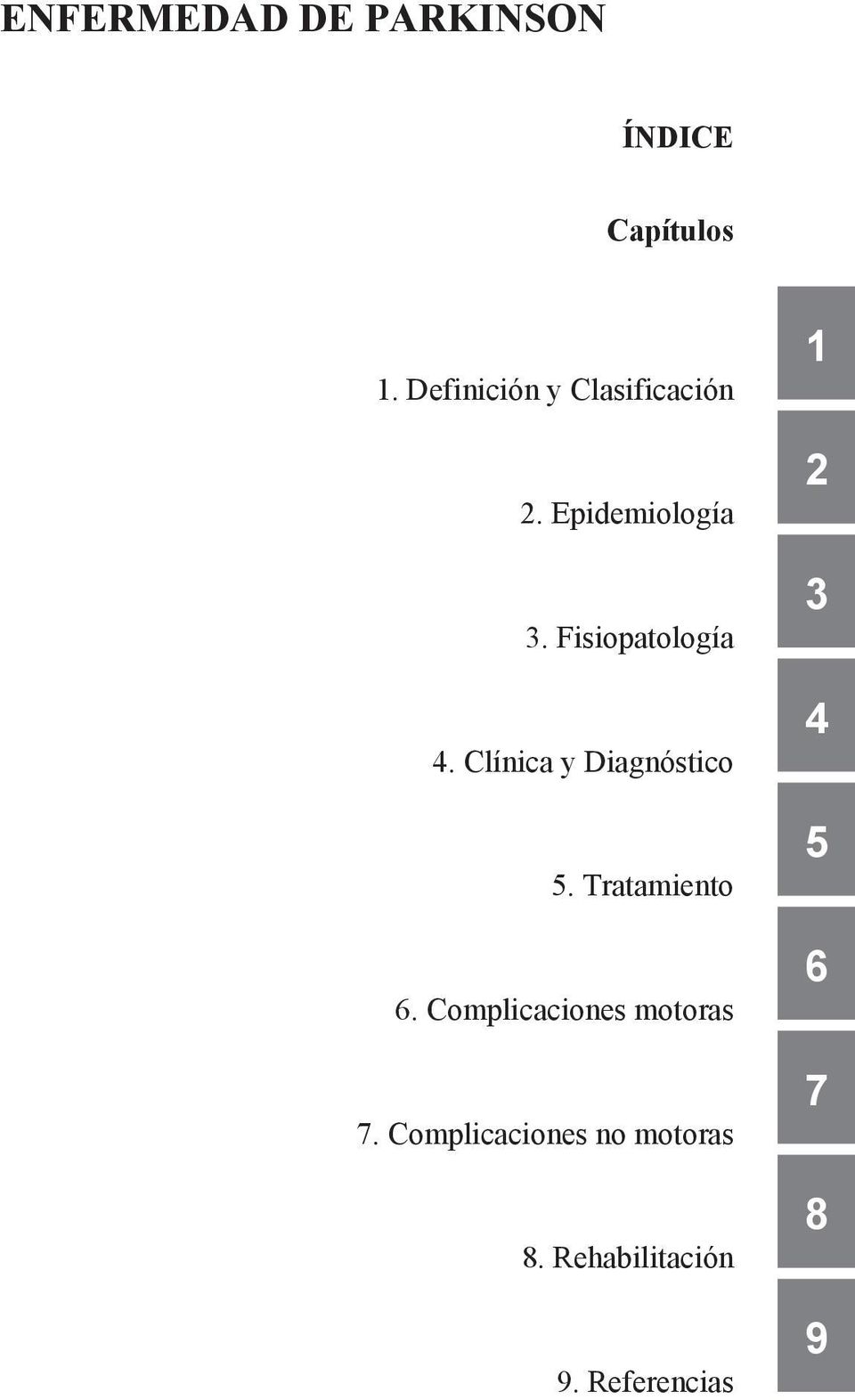 Fisiopatología 4. Clínica y Diagnóstico 5. Tratamiento 6.