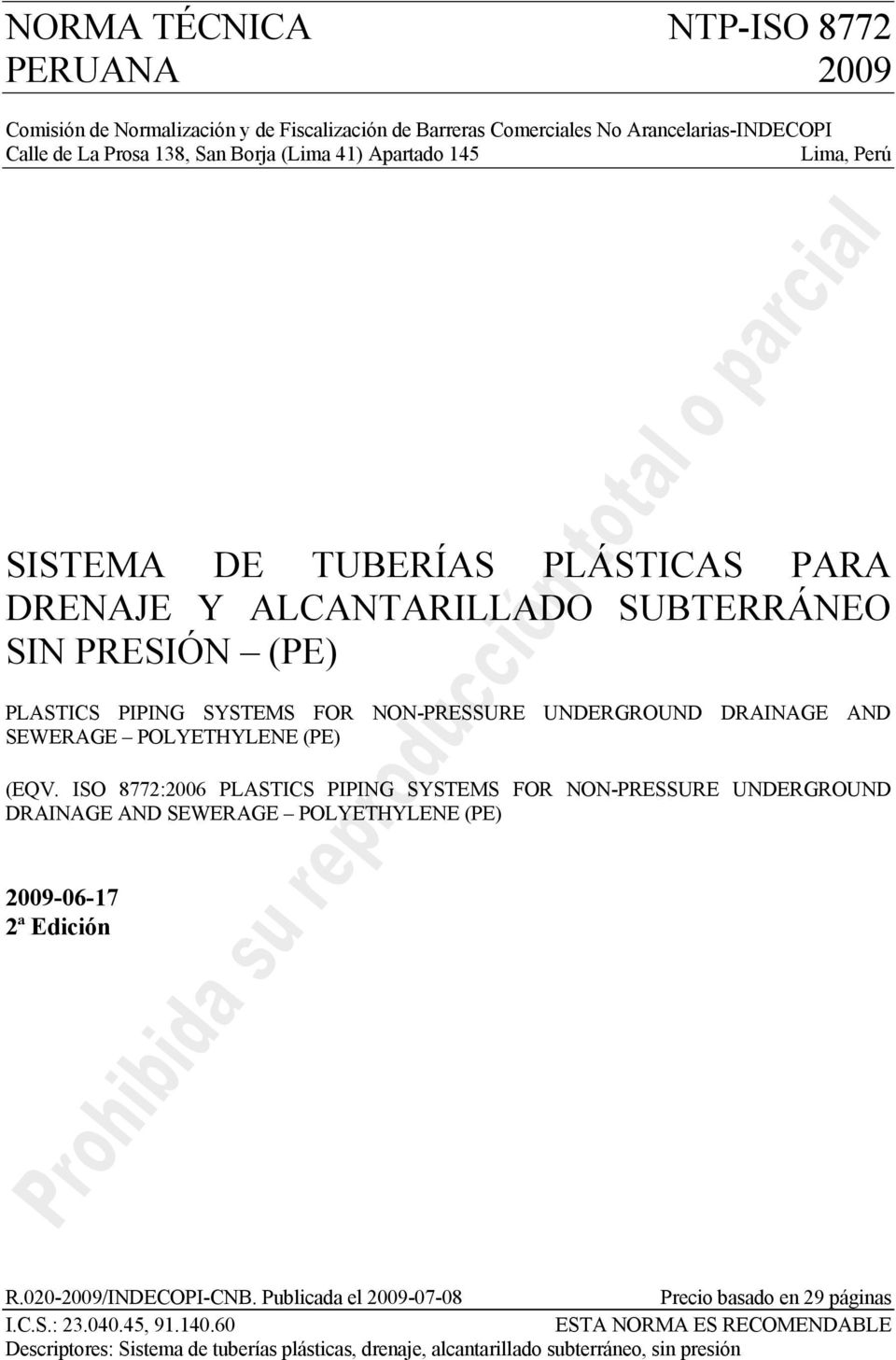 (PE) (EQV. ISO 8772:2006 PLASTICS PIPING SYSTEMS FOR NON-PRESSURE UNDERGROUND DRAINAGE AND SEWERAGE POLYETHYLENE (PE) 2009-06-17 2ª Edición R.020-2009/INDECOPI-CNB.