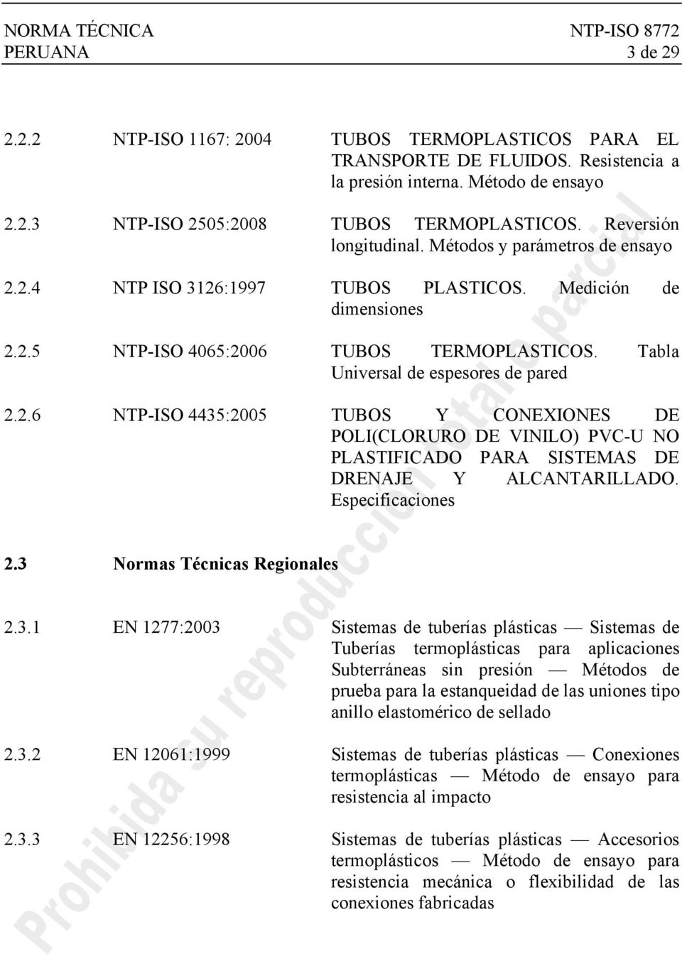 Tabla Universal de espesores de pared 2.2.6 NTP-ISO 4435:2005 TUBOS Y CONEXIONES DE POLI(CLORURO DE VINILO) PVC-U NO PLASTIFICADO PARA SISTEMAS DE DRENAJE Y ALCANTARILLADO. Especificaciones 2.