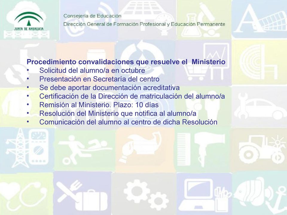 Certificación de la Dirección de matriculación del alumno/a Remisión al Ministerio.