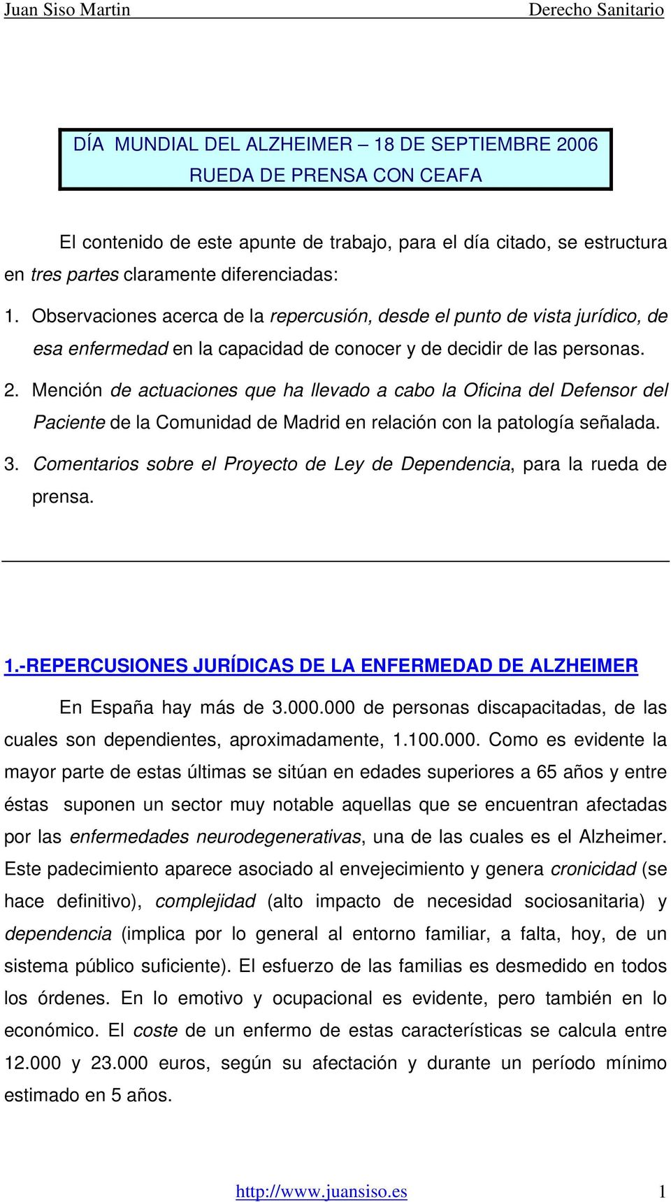 Mención de actuaciones que ha llevado a cabo la Oficina del Defensor del Paciente de la Comunidad de Madrid en relación con la patología señalada. 3.