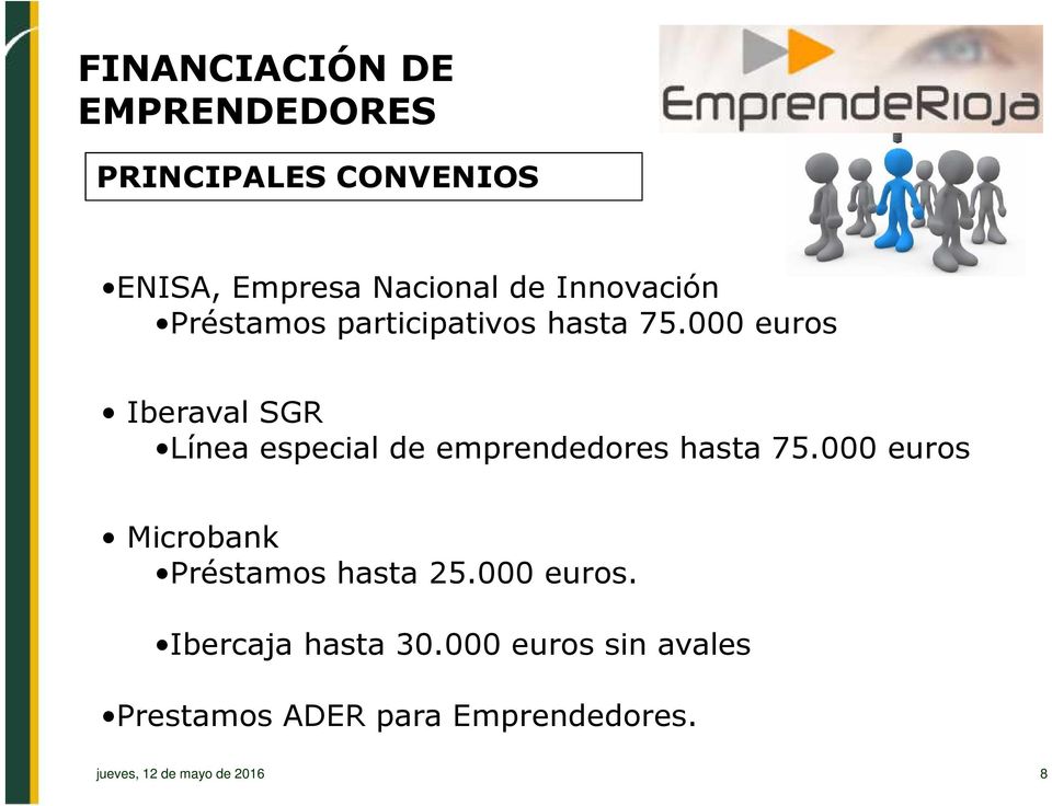 000 euros Iberaval SGR Línea especial de emprendedores hasta 75.