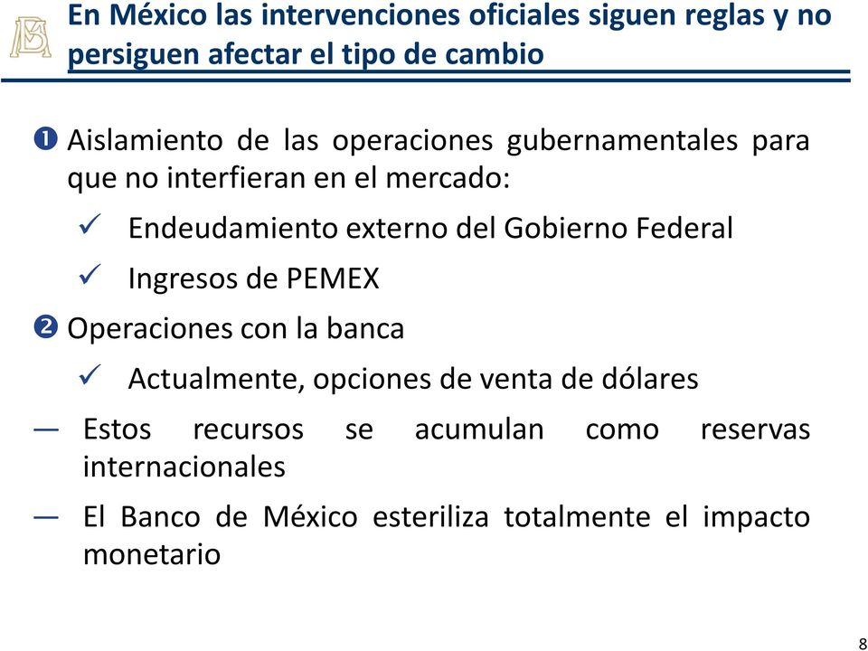 Gobierno Federal Ingresos de PEMEX Operaciones con la banca Actualmente, opciones de venta de dólares