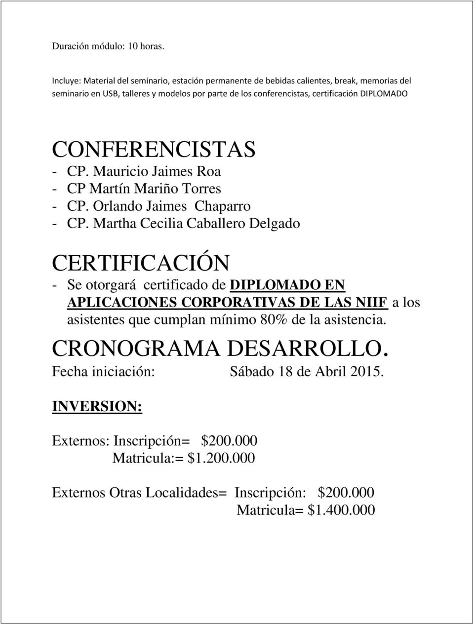 certificación DIPLOMADO CONFERENCISTAS - CP. Mauricio Jaimes Roa - CP Martín Mariño Torres - CP. Orlando Jaimes Chaparro - CP.
