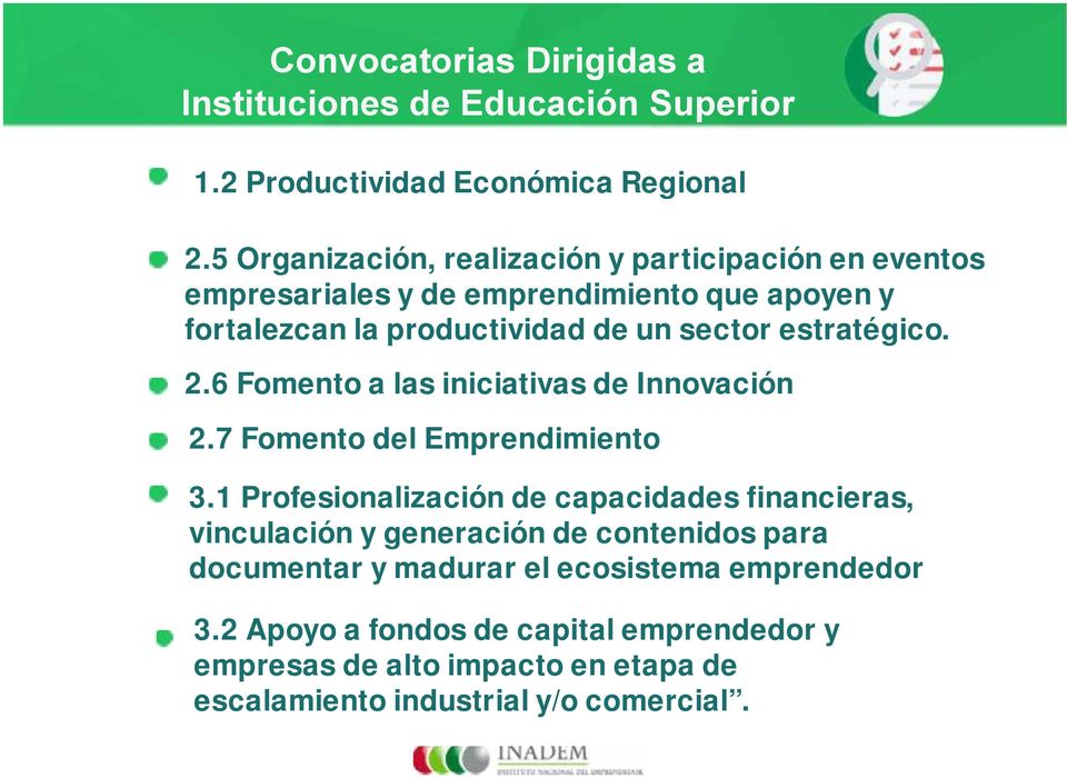 estratégico. 2.6 Fomento a las iniciativas de Innovación 2.7 Fomento del Emprendimiento 3.