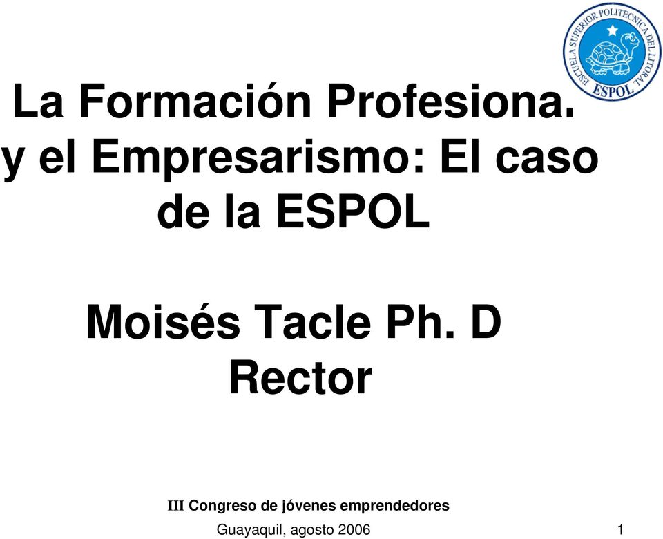 la ESPOL Moisés Tacle Ph.