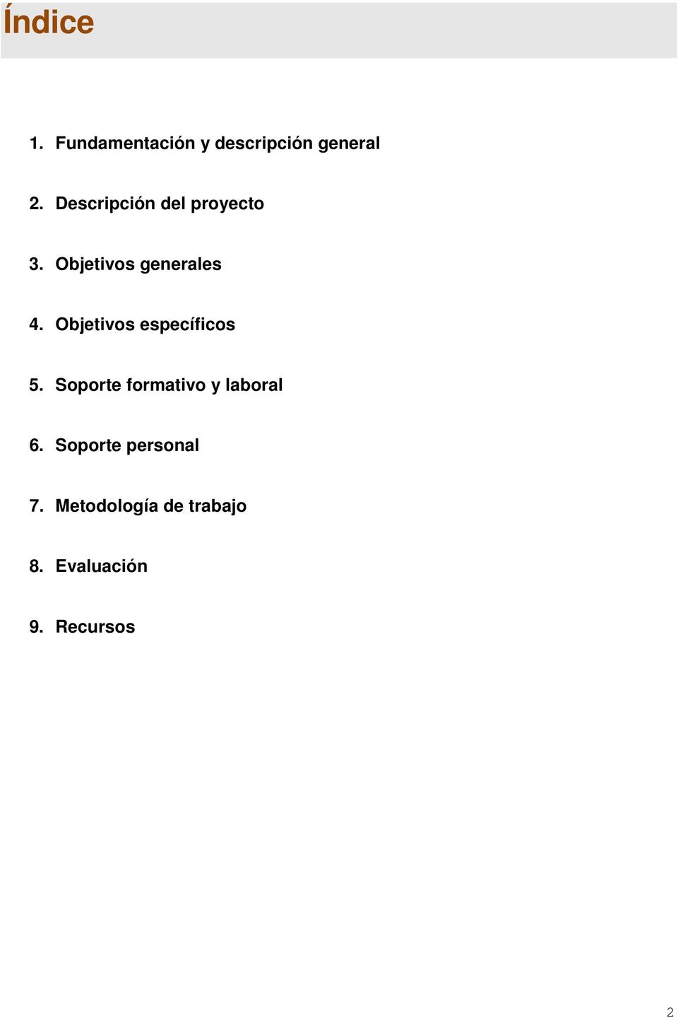 Objetivos específicos 5. Soporte formativo y laboral 6.