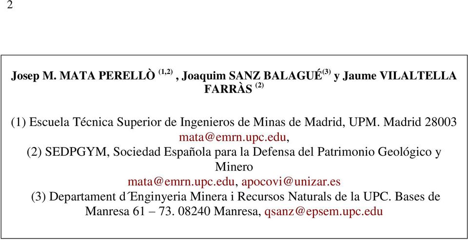Ingenieros de Minas de Madrid, UPM. Madrid 28003 mata@emrn.upc.
