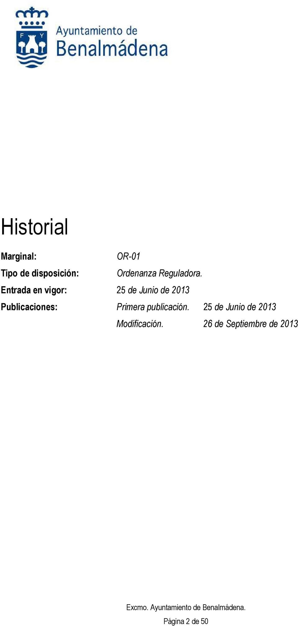 Entrada en vigor: 25 de Junio de 2013 Publicaciones: