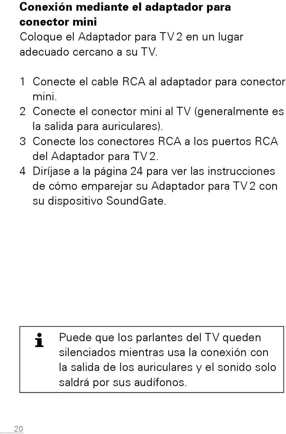 3 Conecte los conectores RCA a los puertos RCA del Adaptador para TV 2.