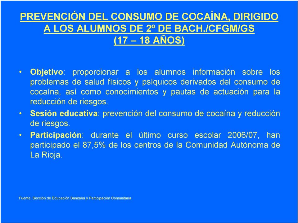 derivados del consumo de cocaína, así como conocimientos y pautas de actuación para la reducción de riesgos.