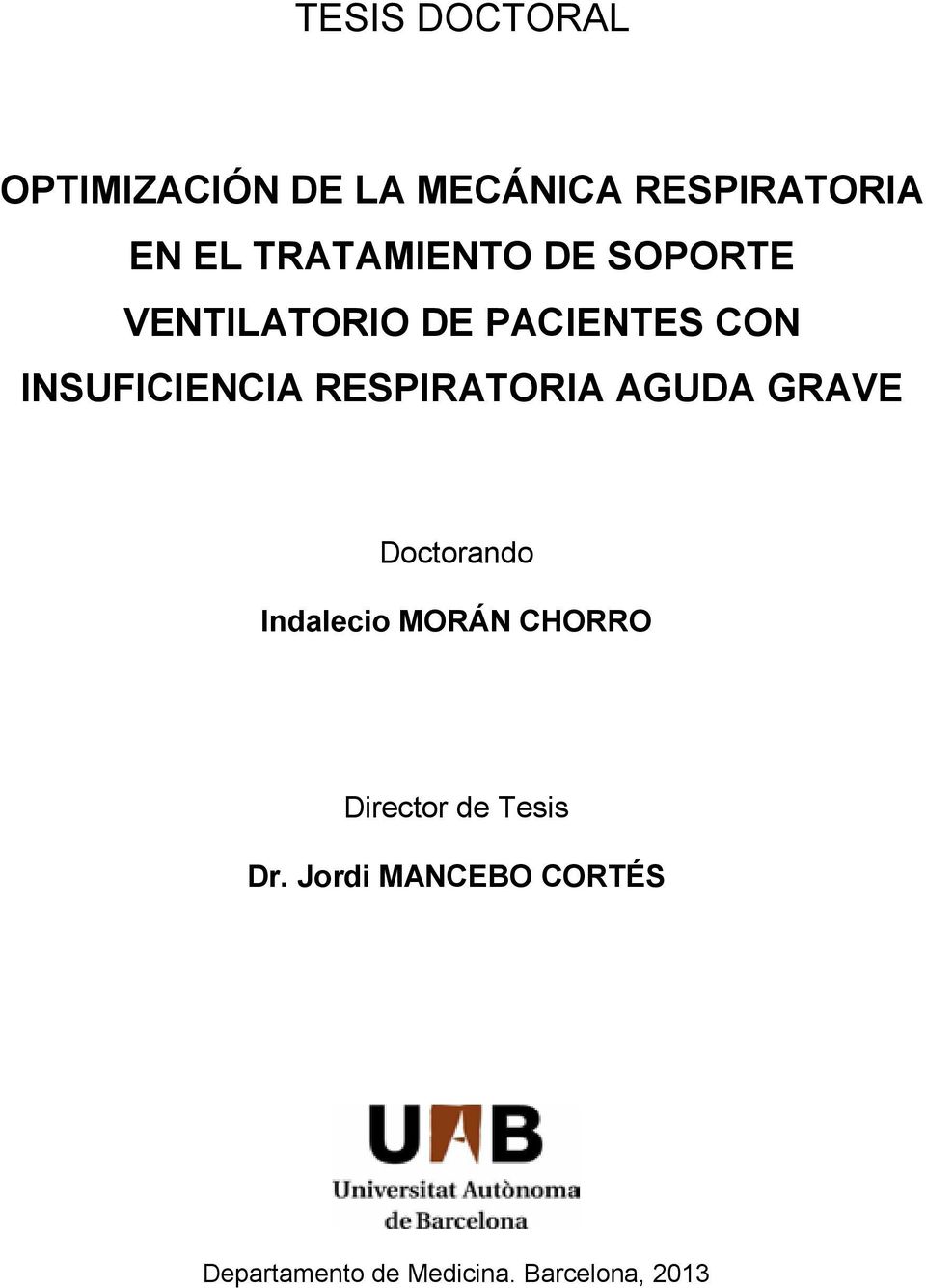 RESPIRATORIA AGUDA GRAVE Doctorando Indalecio MORÁN CHORRO Director