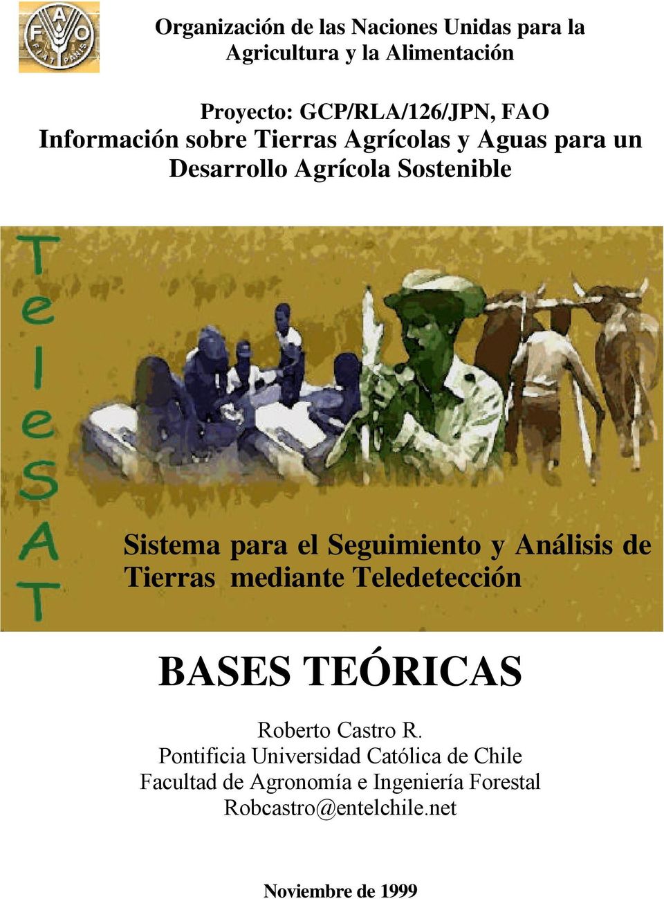 Seguimiento y Análisis de Tierras mediante Teledetección BASES TEÓRICAS Roberto Castro R.