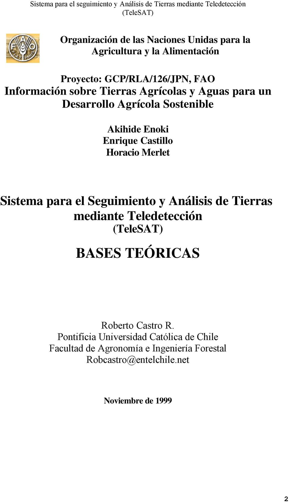 Sistema para el Seguimiento y Análisis de Tierras mediante Teledetección BASES TEÓRICAS Roberto Castro R.