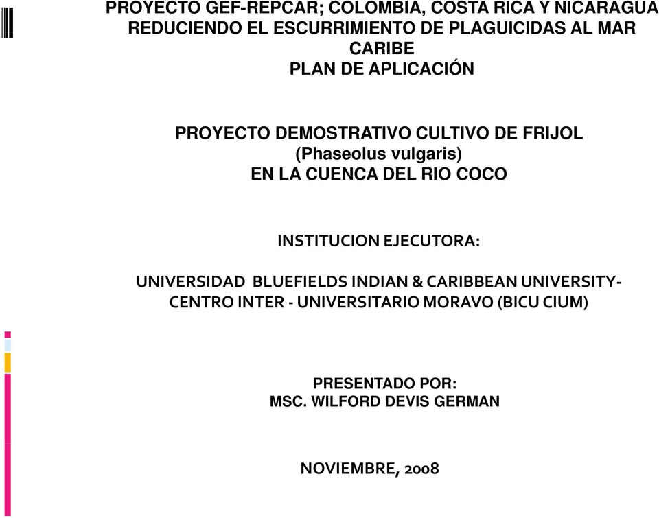 LA CUENCA DEL RIO COCO INSTITUCION EJECUTORA: UNIVERSIDAD BLUEFIELDS INDIAN & CARIBBEAN UNIVERSITY