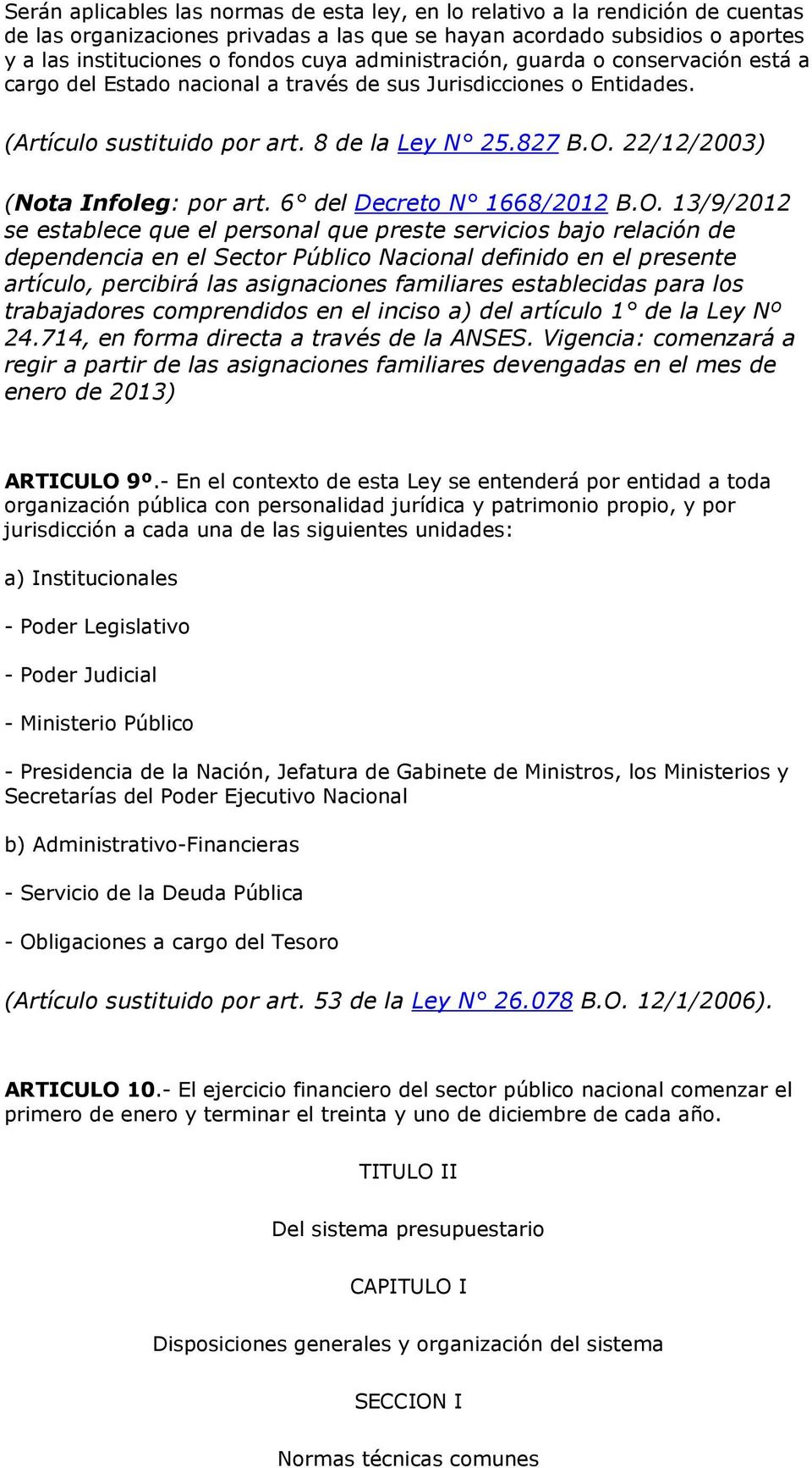 22/12/2003) (Nota Infoleg: por art. 6 del Decreto N 1668/2012 B.O.