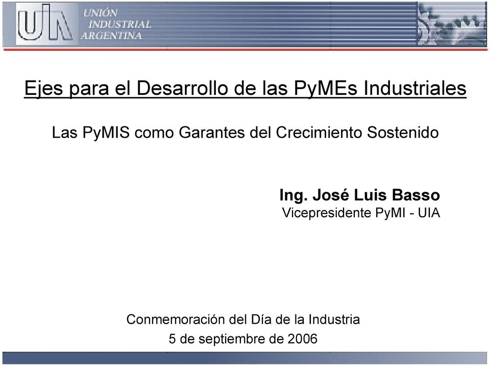 Ing. José Luis Basso Vicepresidente PyMI - UIA