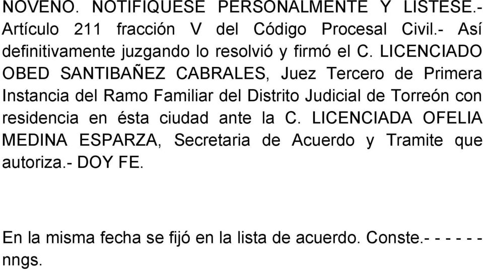 LICENCIADO OBED SANTIBAÑEZ CABRALES, Juez Tercero de Primera Instancia del Ramo Familiar del Distrito Judicial de