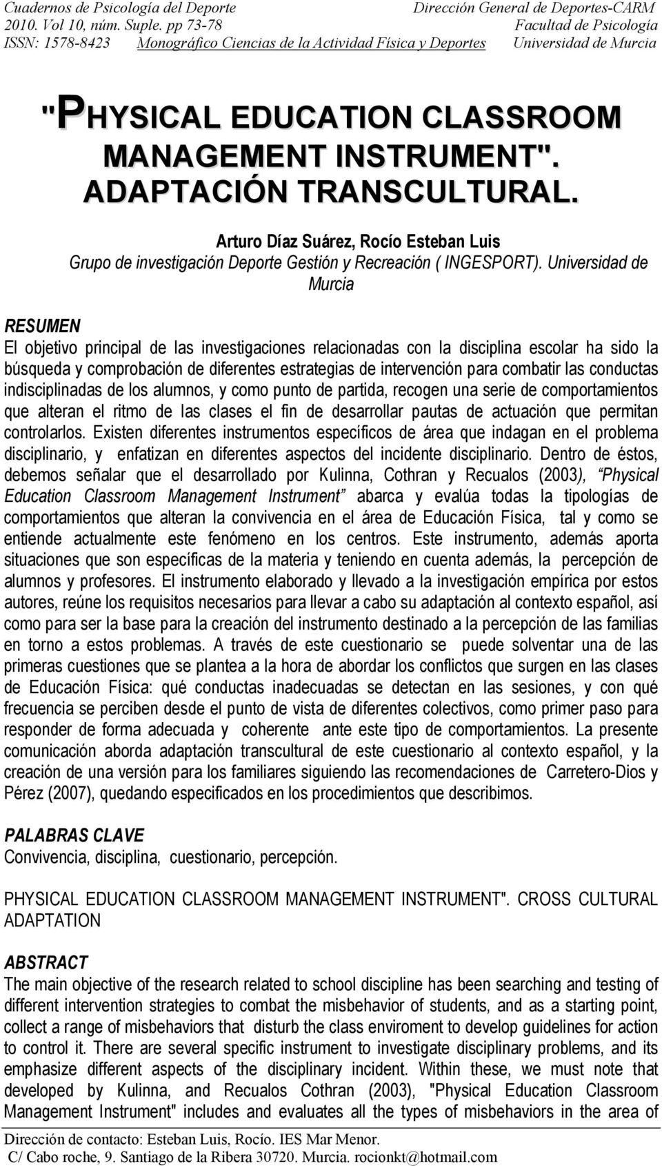 ADAPTACIÓN TRANSCULTURAL. Arturo Díaz Suárez, Rocío Esteban Luis Grupo de investigación Deporte Gestión y Recreación ( INGESPORT).