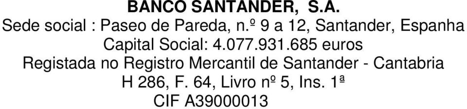 685 euros Registada no Registro Mercantil de Santander