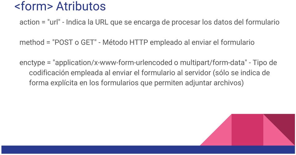 "application/x-www-form-urlencoded o multipart/form-data" - Tipo de codificación empleada al