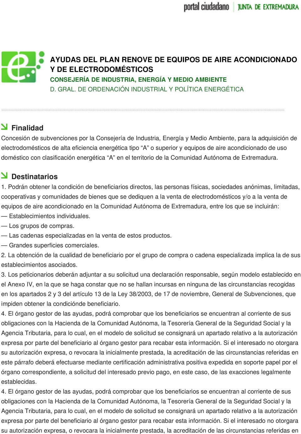 eficiencia energética tipo A o superior y equipos de aire acondicionado de uso doméstico con clasificación energética A en el territorio de la Comunidad Autónoma de Extremadura. Destinatarios 1.