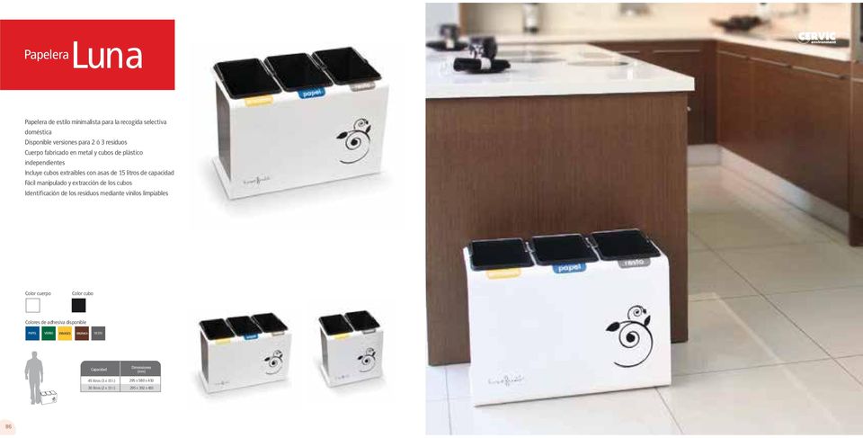 capacidad Fácil manipulado y extracción de los cubos Identificación de los residuos mediante vinilos limpiables Color